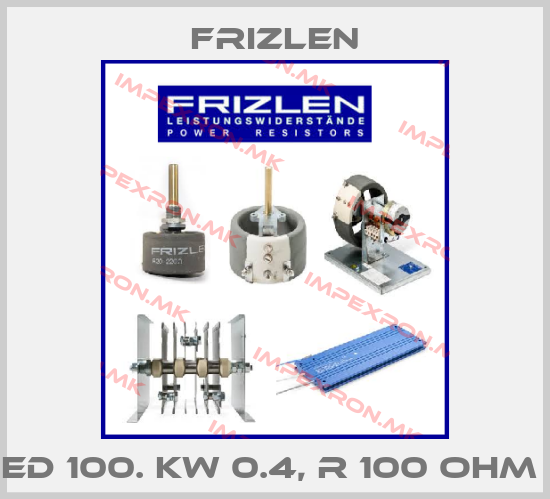 Frizlen-ED 100. KW 0.4, R 100 OHM price