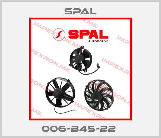 SPAL-006-B45-22 price
