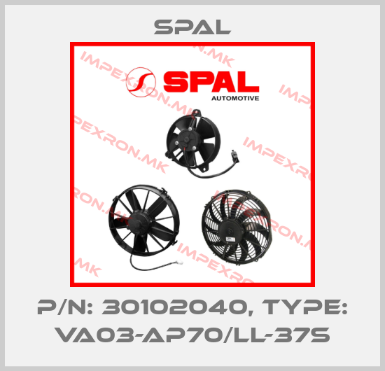 SPAL-P/N: 30102040, Type: VA03-AP70/LL-37Sprice
