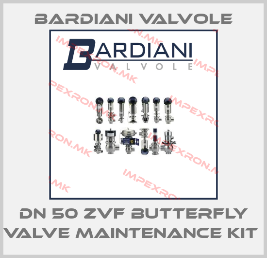Bardiani Valvole-DN 50 ZVF BUTTERFLY VALVE MAINTENANCE KIT price