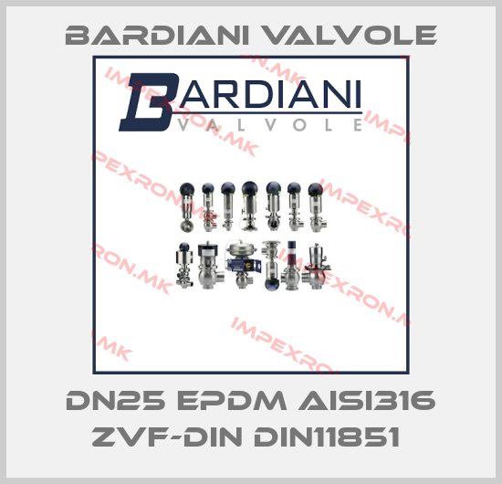 Bardiani Valvole-DN25 EPDM AISI316 ZVF-DIN DIN11851 price