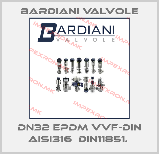 Bardiani Valvole-DN32 EPDM VVF-DIN AISI316  DIN11851. price