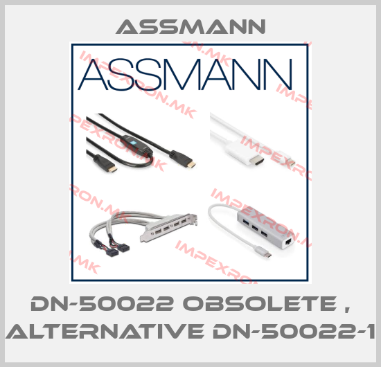 Assmann-DN-50022 obsolete , alternative DN-50022-1price