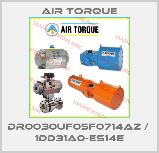 Air Torque-DR0030UF05F0714AZ /  1DD31A0-ES14Eprice