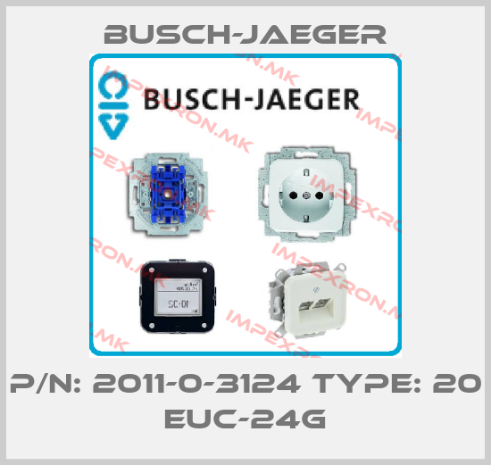 Busch-Jaeger-P/N: 2011-0-3124 Type: 20 EUC-24Gprice