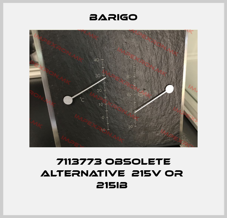 Barigo-7113773 obsolete alternative  215V or  215IB price