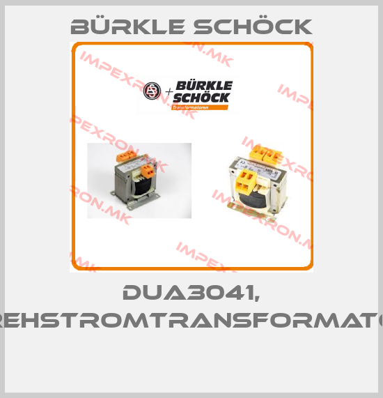 Bürkle Schöck-DUA3041, DREHSTROMTRANSFORMATOR price