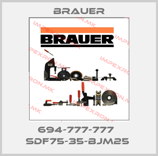 Brauer-694-777-777   SDF75-35-BJM25 price
