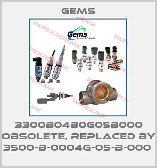 Gems-3300B04B0G05B000 obsolete, replaced by 3500-B-0004G-05-B-000 price