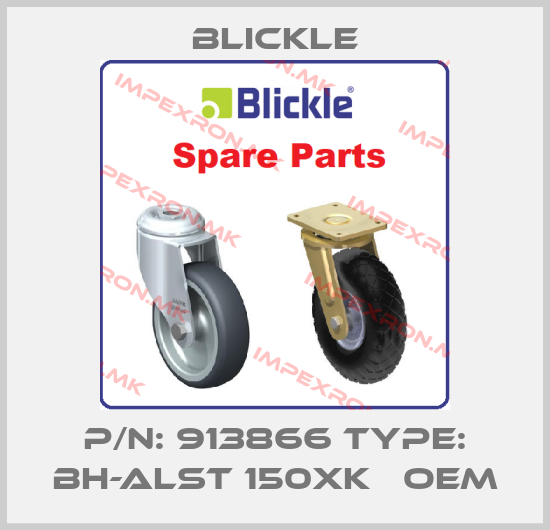 Blickle-P/N: 913866 Type: BH-ALST 150XK   OEMprice