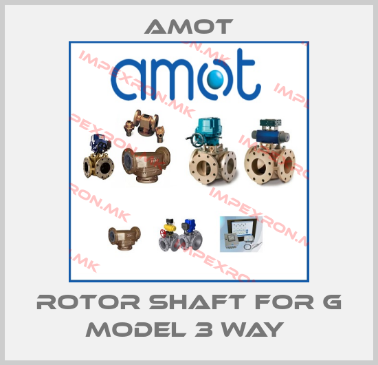 Amot-Rotor shaft for G MODEL 3 WAY price