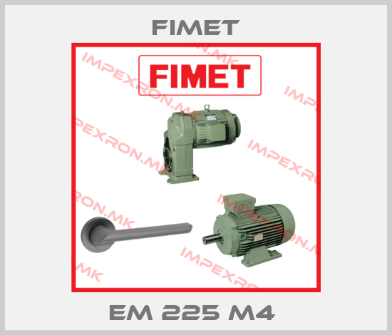 Fimet-EM 225 M4 price