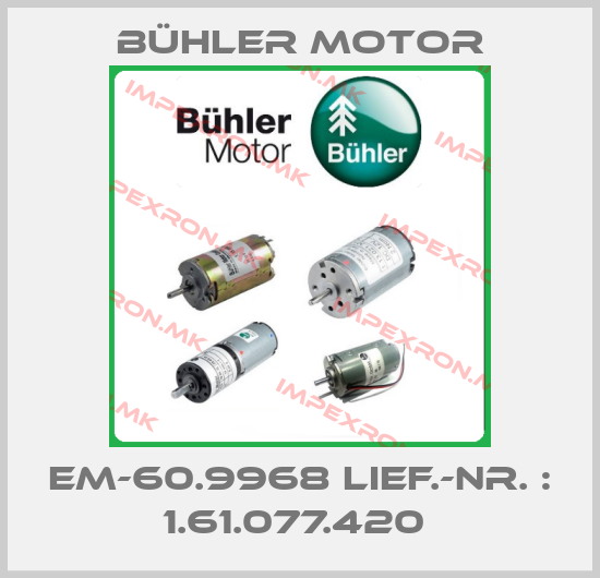 Bühler Motor-EM-60.9968 LIEF.-NR. : 1.61.077.420 price