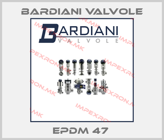 Bardiani Valvole-EPDM 47 price
