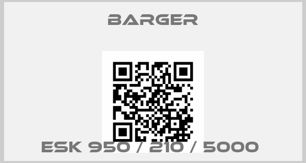Barger-ESK 950 / 210 / 5000 price