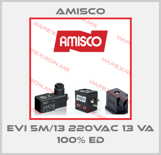 Amisco-EVI 5M/13 220VAC 13 VA 100% EDprice
