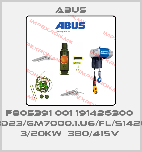 Abus-F805391 001 191426300  FBD23/GM7000.1.U6/FL/S14263  3/20KW  380/415V price