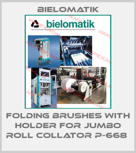 Bielomatik-FOLDING BRUSHES WITH HOLDER FOR JUMBO ROLL COLLATOR P-668 price