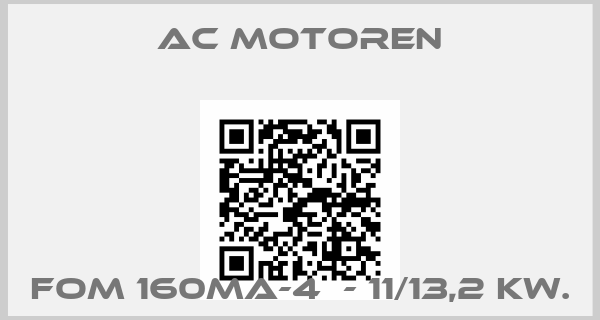AC Motoren-FOM 160MA-4  - 11/13,2 KW.price