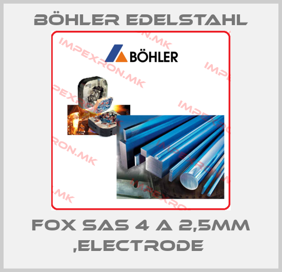 Böhler Edelstahl-FOX SAS 4 A 2,5MM ,ELECTRODE price