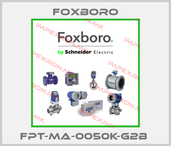 Foxboro-FPT-MA-0050K-G2B price