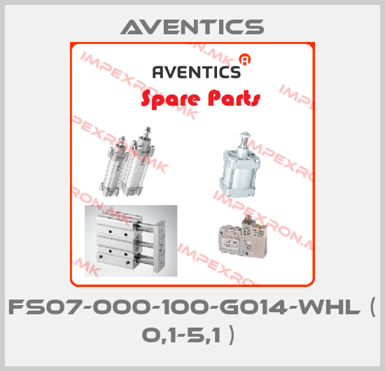 Aventics-FS07-000-100-G014-WHL ( 0,1-5,1 ) price