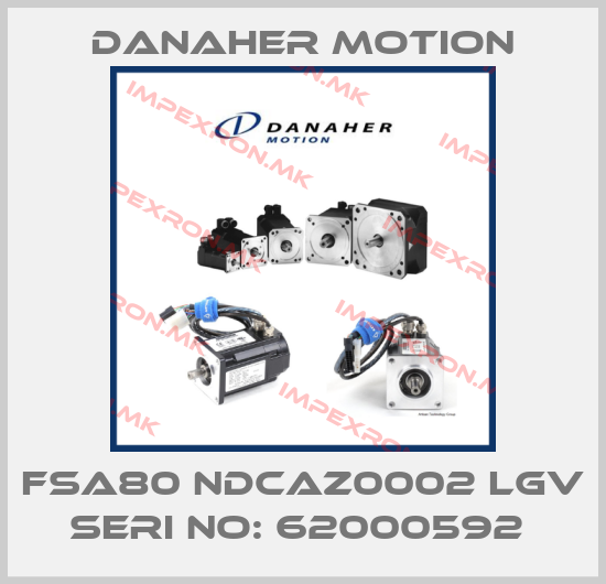 Danaher Motion-FSA80 NDCAZ0002 lgv seri no: 62000592 price