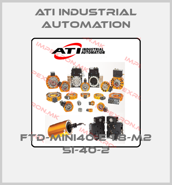 ATI Industrial Automation-FTD-MINI40-E-1.8-M2 SI-40-2price