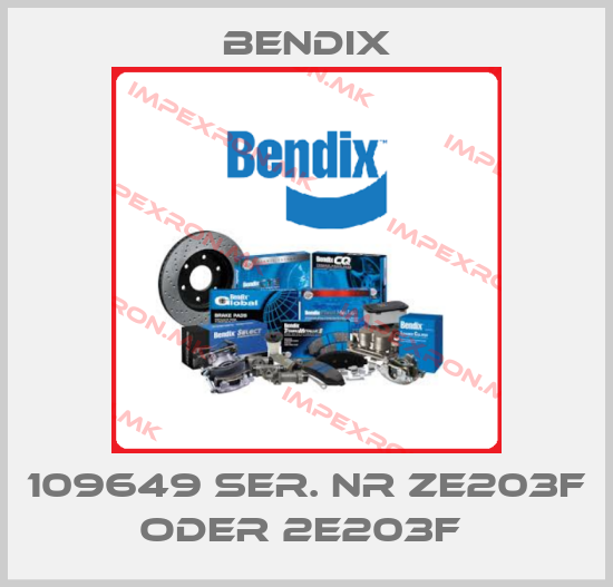 Bendix-109649 SER. NR ZE203F ODER 2E203F price