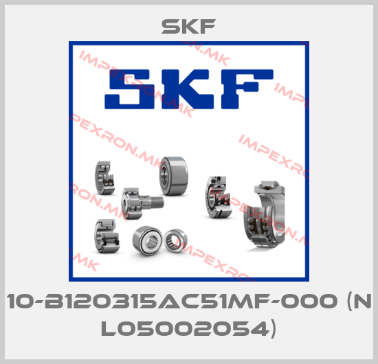 Skf-10-B120315AC51MF-000 (N L05002054)price