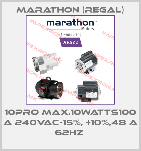 Marathon (Regal)-10PRO MAX.10WATTS100 A 240VAC-15%, +10%,48 A 62HZ price
