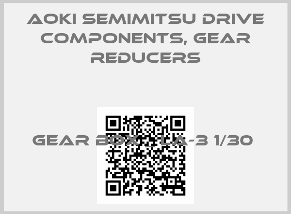 Aoki Semimitsu Drive Components, Gear Reducers-GEAR BOX _ LA-3 1/30 price