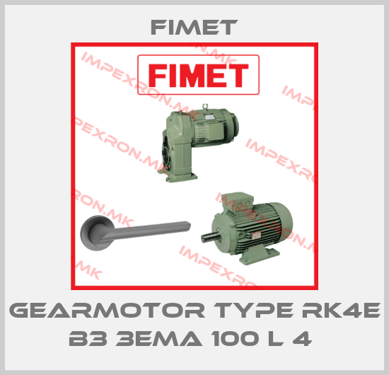 Fimet-GEARMOTOR TYPE RK4E B3 3EMA 100 L 4 price