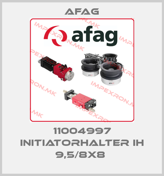 Afag-11004997 INITIATORHALTER IH 9,5/8X8 price