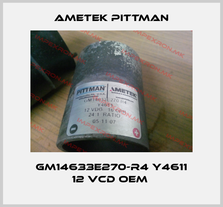 Ametek Pittman-GM14633E270-R4 Y4611 12 VCD oem price