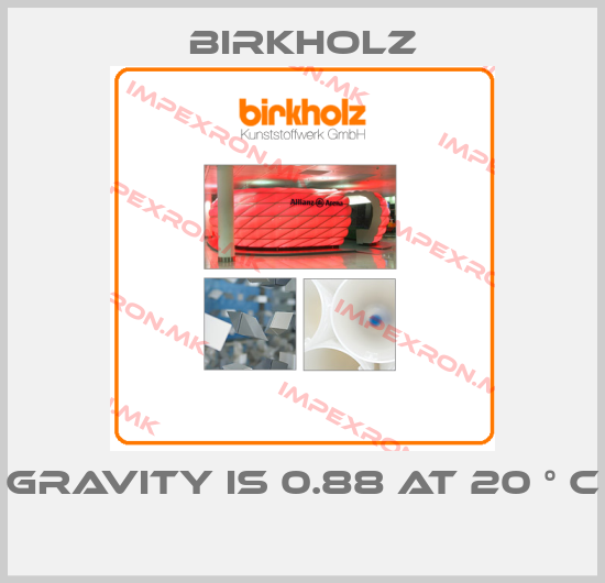 Birkholz-GRAVITY IS 0.88 AT 20 ° C price