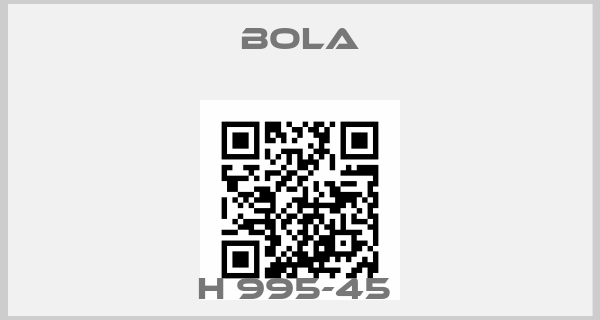Bola-H 995-45 price