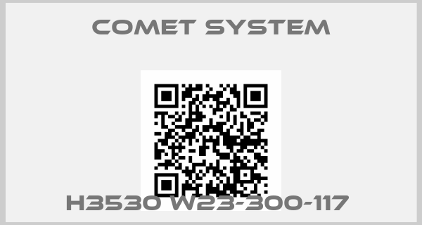 Comet System-H3530 W23-300-117 price