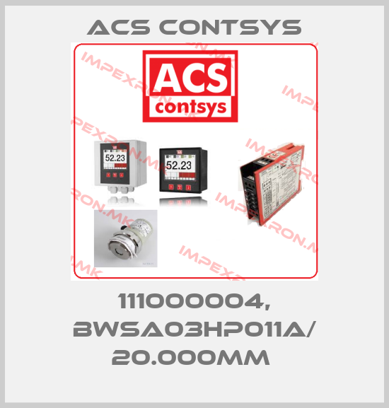 ACS CONTSYS-111000004, BWSA03HP011A/ 20.000mm price