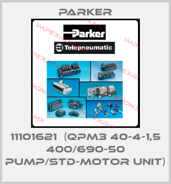 Parker-11101621  (QPM3 40-4-1,5 400/690-50 PUMP/STD-MOTOR UNIT)price