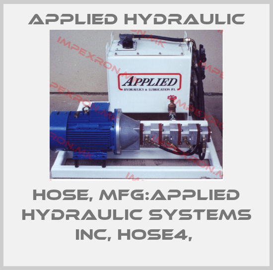 APPLIED HYDRAULIC-HOSE, MFG:APPLIED HYDRAULIC SYSTEMS INC, HOSE4, price