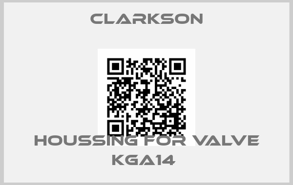 Clarkson-HOUSSING FOR VALVE KGA14 price
