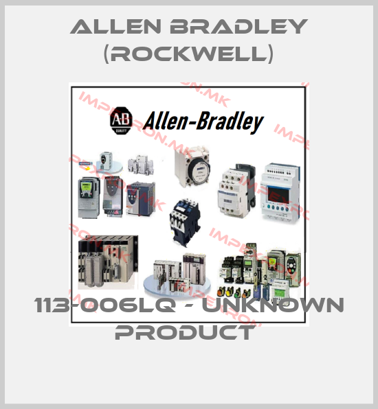 Allen Bradley (Rockwell)-113-006LQ - unknown product price