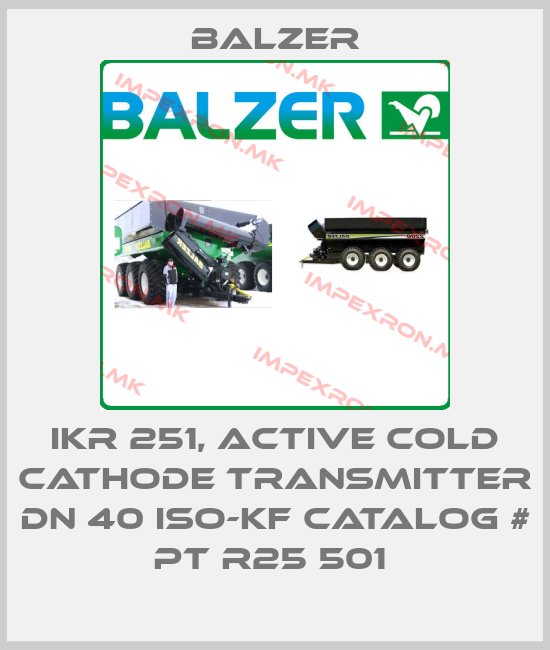 Balzer-IKR 251, ACTIVE COLD CATHODE TRANSMITTER DN 40 ISO-KF CATALOG # PT R25 501 price