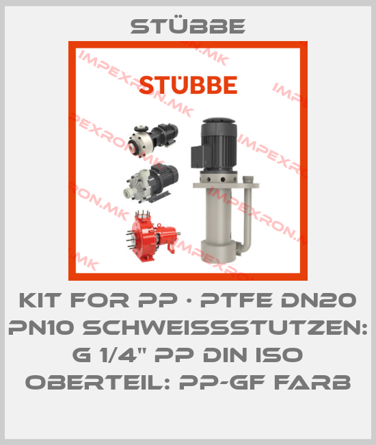 Stübbe-KIT FOR PP · PTFE DN20 PN10 SCHWEIßSTUTZEN: G 1/4" PP DIN ISO OBERTEIL: PP-GF FARBprice