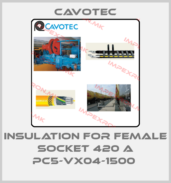 Cavotec-Insulation for female socket 420 A PC5-VX04-1500 price