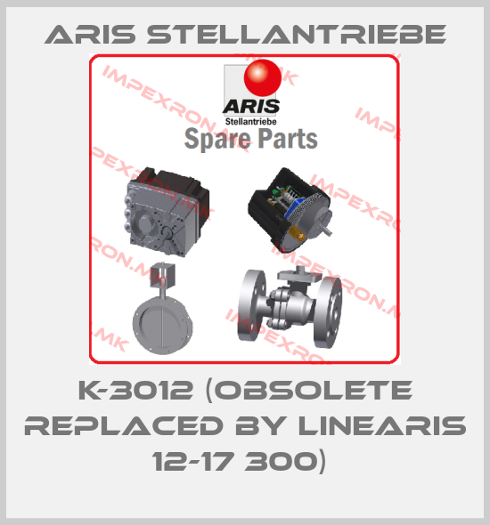 ARIS Stellantriebe-K-3012 (Obsolete replaced by LINEARIS 12-17 300) price
