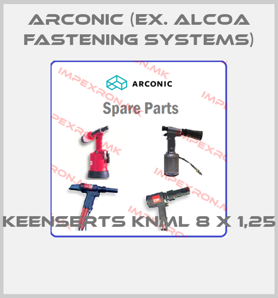 Arconic (ex. Alcoa Fastening Systems)-KEENSERTS KNML 8 X 1,25 price