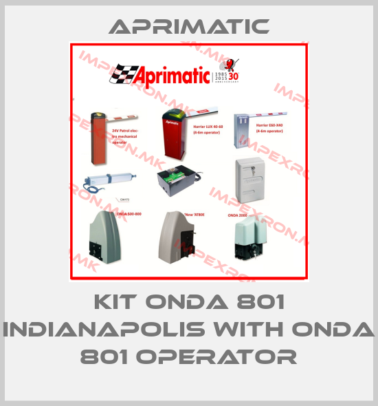 Aprimatic-KIT ONDA 801 INDIANAPOLIS WITH ONDA 801 OPERATORprice