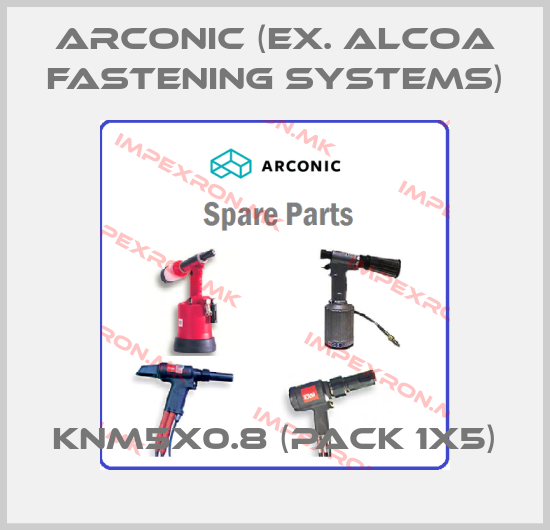 Arconic (ex. Alcoa Fastening Systems)-KNM5X0.8 (pack 1x5)price